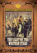 Zane Grey Western Classics: Light of the Western Stars