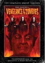 Vengeance of the Zombies: The Complete Uncut Version