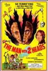 MAN WITH TWO HEADS, THE
