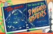 THREE WEIRD SISTERS, THE