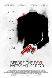 BEFORE THE DEVIL KNOWS YOU\'RE DEAD